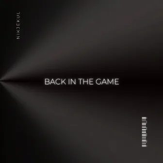 BACK IN THE GAME by N I K J E K U L