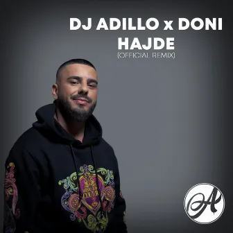 Hajde (Official Remix) by DJ ADILLO