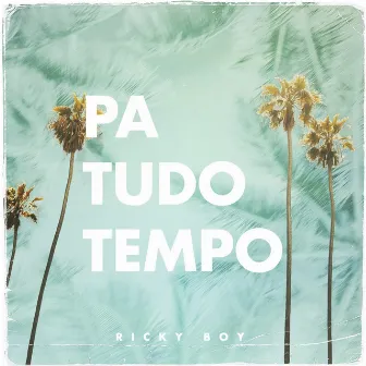 Pa Tudo Tempo by Ricky Boy