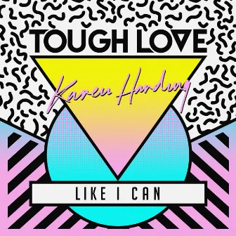 Like I Can by Tough Love