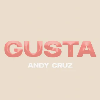 Gusta by Andy Cruz