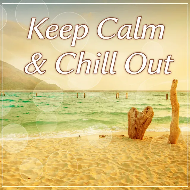 Keep Calm & Chill Out – Chill Out Dance Zone, Summer Vibes, Sunset Chill Out, Porcelain, Freetown, Serenity Chill