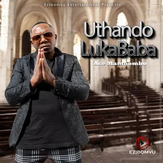 Uthando LukaBaba by Ace Mambombo