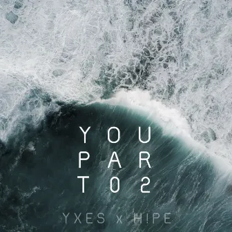 You, Pt. 02 by YXES