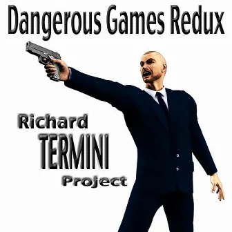 Dangerous Games Redux by Richard Termini