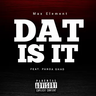 Dat Is It by Max Element