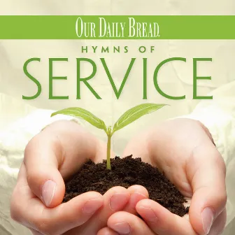 Our Daily Bread - Hymns of Service by Mark Baldwin