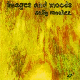 Images & Moods by Sally Mosher