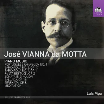 Vianna da Motta: Piano Music by José Vianna da Motta