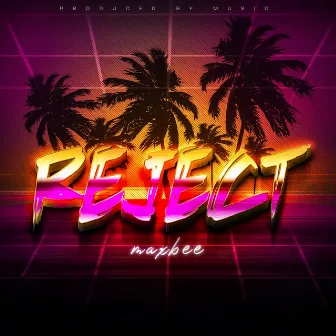 Reject by MaxBee