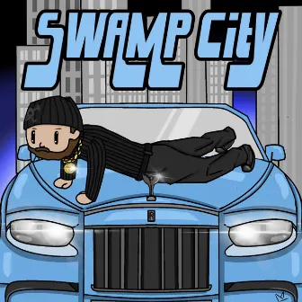 Swamp City by RECKLESS$HLiM€