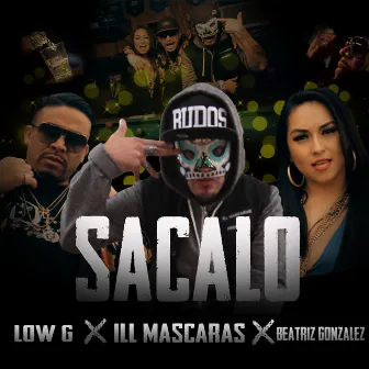 Sacalo by Ill Mascaras