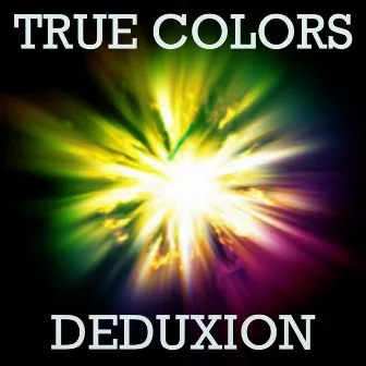 True Colors by DEDUXION