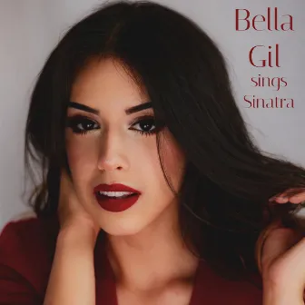 Bella Gil Sings Sinatra by Bella Gil