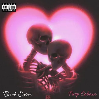 Be 4Ever by Purp Cobain