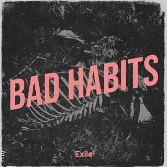 Bad Habits by Exile