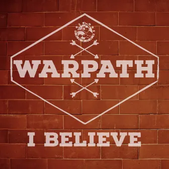 I Believe by Warpath