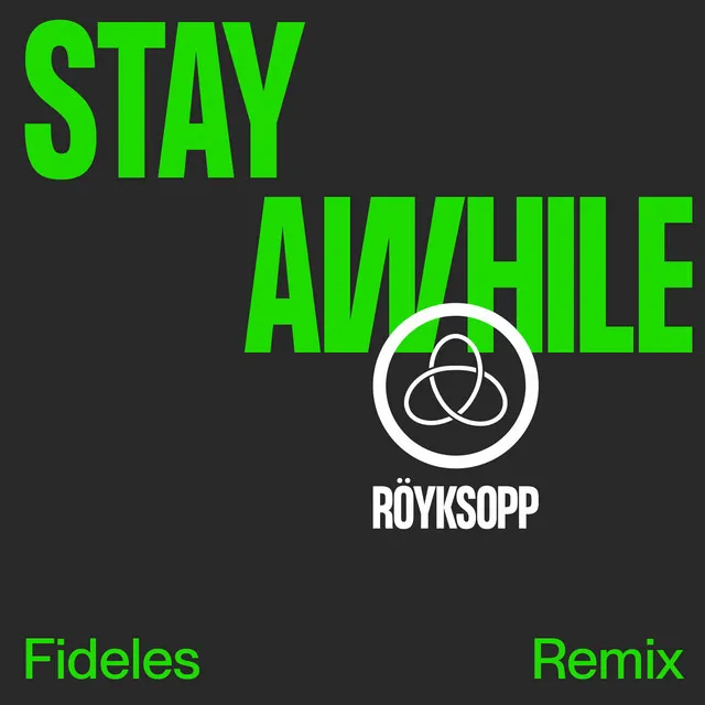 Stay Awhile - Fideles Remix