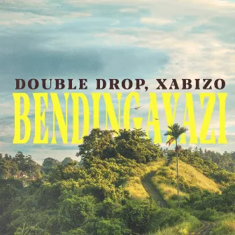 Bendingayazi by Xabizo