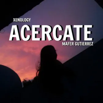 Acercate (feat. Mafer Gutierrez) by Xenology