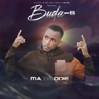 Ma mélodie by Buda B