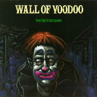 Seven Days In Sammystown by Wall Of Voodoo