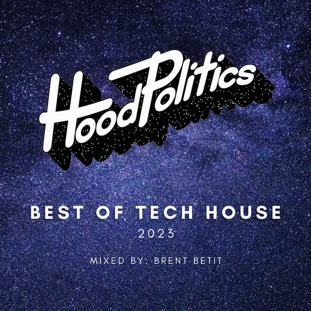 Hood Politics - Best of Tech House 2023 (DJ Mix)