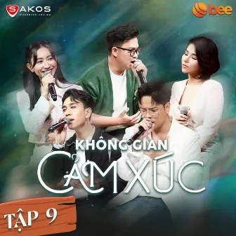 Không Gian Cảm Xúc (Mùa 2) - Tập 9: Người Yêu Cũ by Không Gian Cảm Xúc