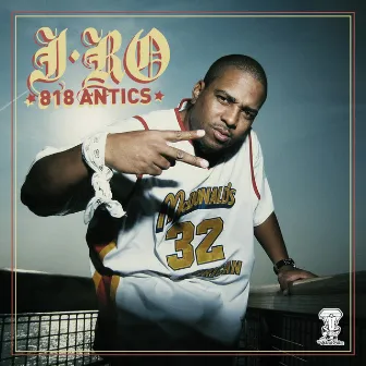 818 Antics by J-Ro