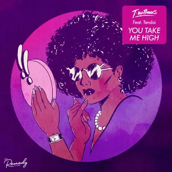 You Take Me High (feat. Tendai) by Tendai