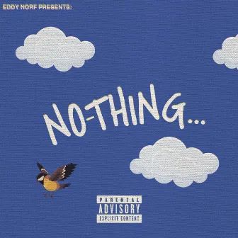 NOTHING by Eddy Norf