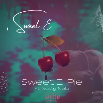 Sweet E Pie by Sweet E