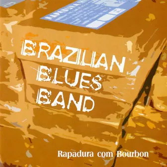 Rapadura Com Bourbon by Brazilian Blues Band