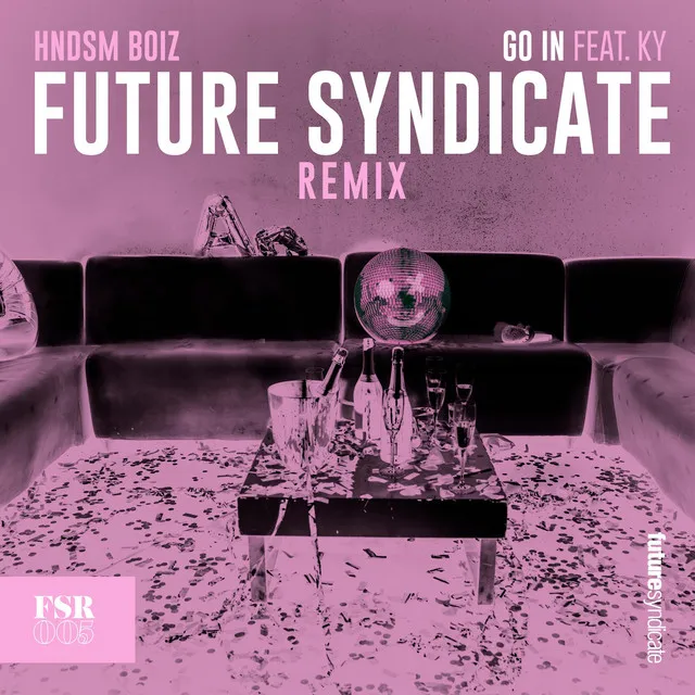 Go In - Future Syndicate Remix