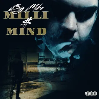 Milli $ Mind by Big Mike