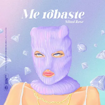 Me Robaste by Mimi Rose