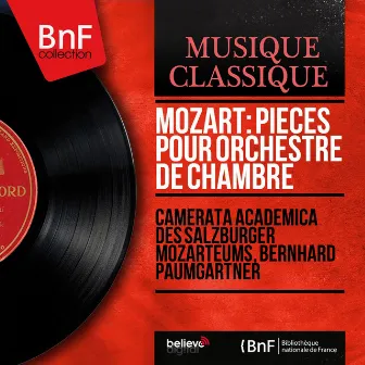 Mozart: Pièces pour orchestre de chambre (Mono Version) by Camerata academica des Salzburger Mozarteums