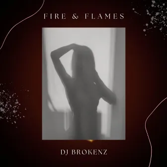 Fire & Flames by DJ Brokenz