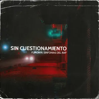 Sin Cuestionamiento by Fumón