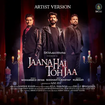 Jaana Hai Toh Jaa - Artist Version by Siddharth Kasyap