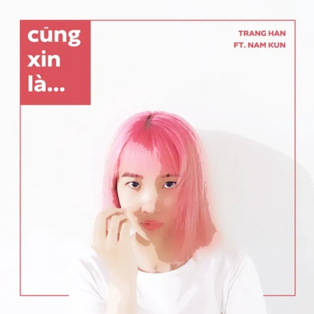 Cũng Xin Là (feat. Nam Kun)