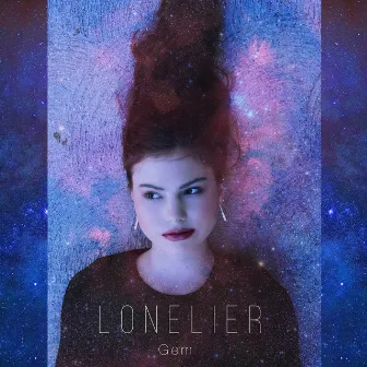 Lonelier by Gem Chantelle