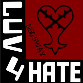 Luv4Hate by Nsg Sway