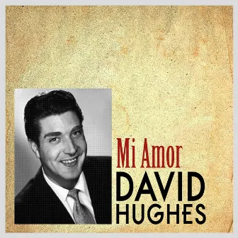 Mi Amor by David Hughes