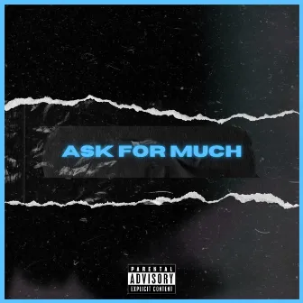 Ask for Much by Eli Hendrixx