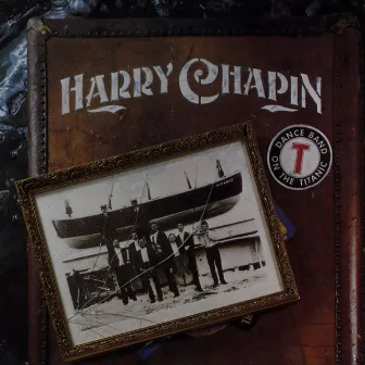 Dance Band on the Titanic by Harry Chapin