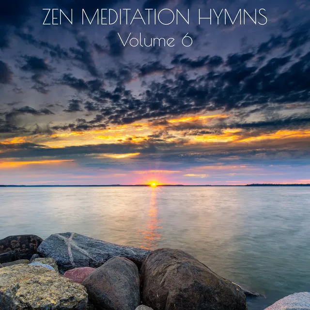 Zen Meditation Hymns, Vol. 6