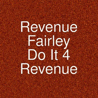 Do It 4 Revenue by Revenue Fairley