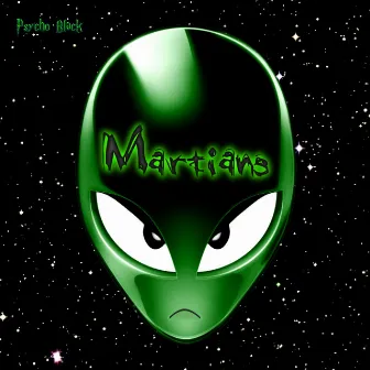 Martians by Psycho Black