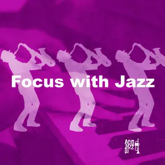 Focus with Jazz by Acid Jazz DJ